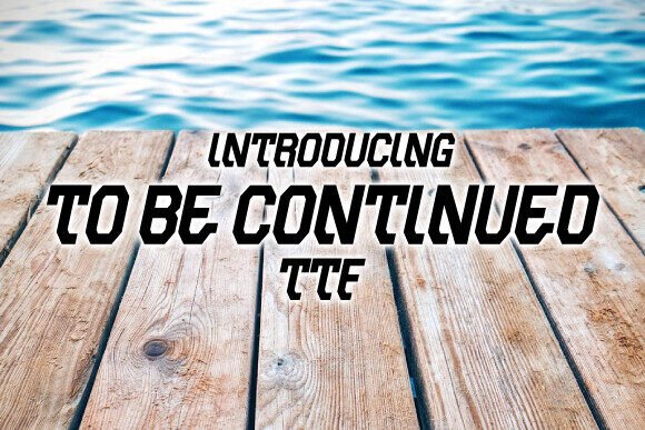 To Be Continued Font: A Bold Display Choice for Designers
